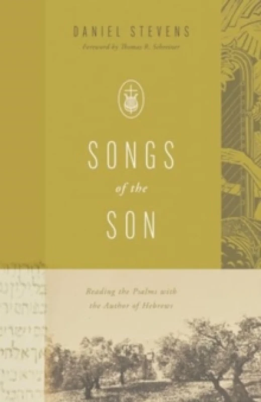 Image of Songs of the Son : Reading the Psalms with the Author of Hebrews Paperback / softback