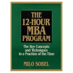 Image of The 12-Hour MBA Program by Milo Sobel