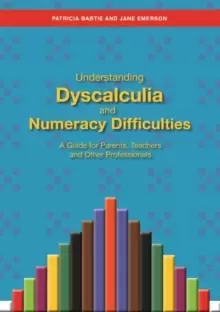 Image of Understanding Dyscalculia and Numeracy Difficulties : A Guide for Parents, Teachers and Other Professionals