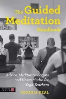 Image of The Guided Meditation Handbook : Advice, Meditation Scripts and Hasta Mudra for Yoga Teachers