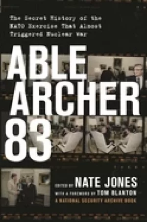 Image of able archer 83 the secret history of the nato exercise that almost triggere