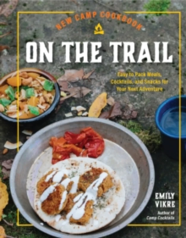 Image of New Camp Cookbook on the Trail. Hardback. By Emily Vikre Books