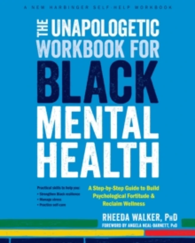 Image of The Unapologetic Workbook for Black Mental Health : A Step-by-Step Guide to Build Psychological Fortitude and Reclaim Wellness Paperback / softback