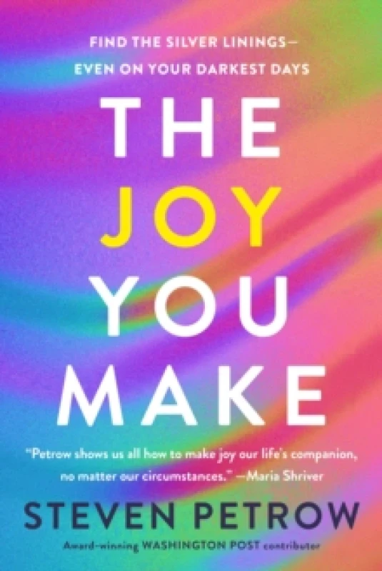 Image of The Joy You Make. Hardback. By Steven Petrow Books