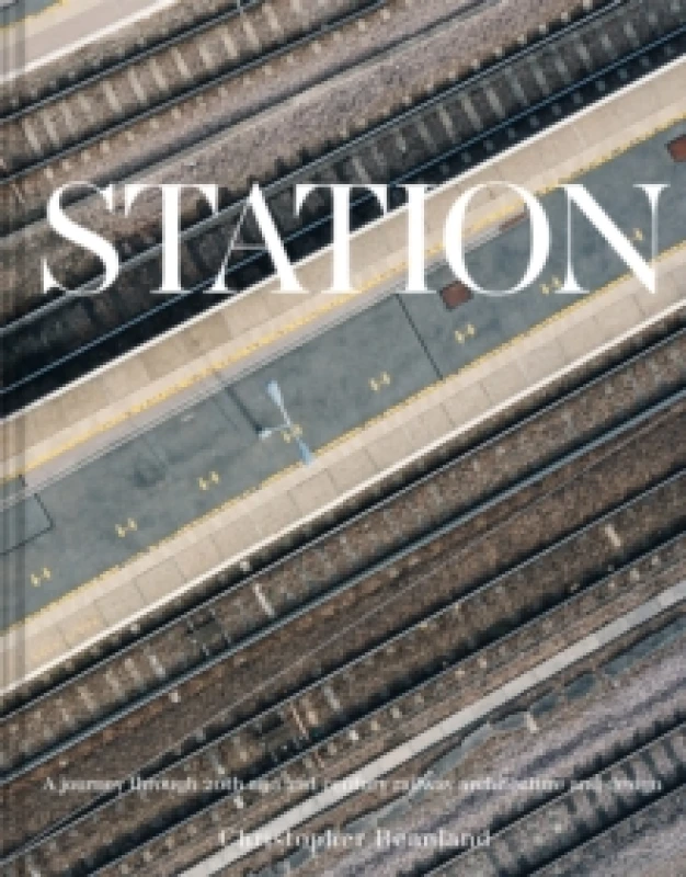 Image of Station : A journey through 20th and 21st century railway architecture and design Hardback