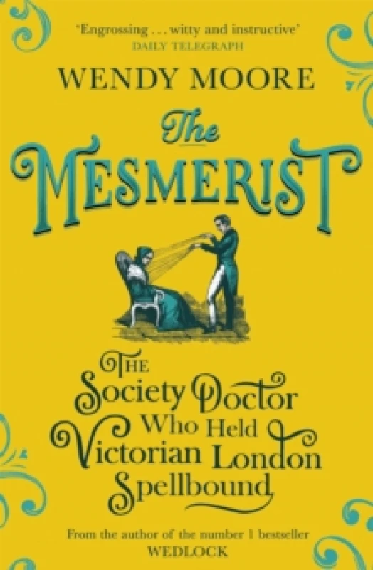 Image of The Mesmerist : The Society Doctor Who Held Victorian London Spellbound Paperback / softback