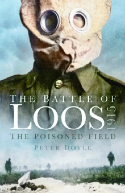 Image of The Battle of Loos 1915 : The Poisoned Field Paperback / softback