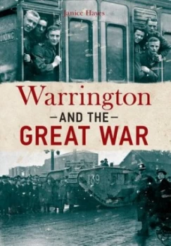 Image of Warrington and the Great War by Janice Hayes Book