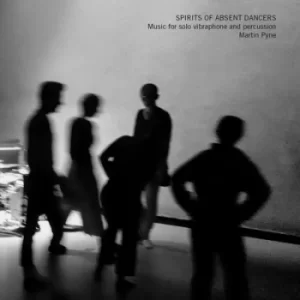 Image of Spirits of Absent Dancers by Martin Pyne CD Album
