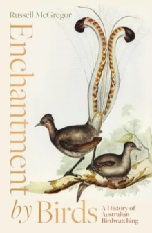 Image of Enchantment by Birds : A History of Australian Birdwatching Paperback / softback