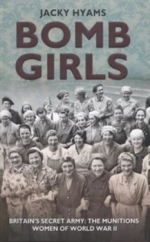 Image of Bomb Girls by Jacky Hyams Paperback