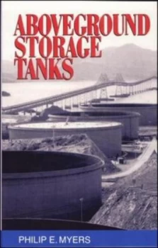 Image of Aboveground Storage Tanks by Philip E Myers Hardback