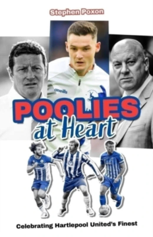 Image of Poolies at Heart : Celebrating Hartlepool United's Finest Hardback