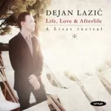 Image of Dejan Lazic: Life, Love & Afterlife -: A Liszt Recital