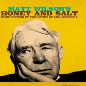 Image of Matt Wilsons Honey and Salt Music Inspired By the Poetry of Carl Sandburg by Matt Wilson CD Album