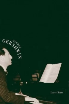 Image of George Gershwin by Larry Starr Hardback