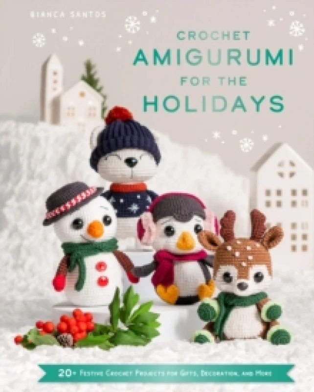 Image of Crochet Amigurumi for the Holidays. Hardback. By Bianca Santos Books