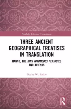 Image of Three Ancient Geographical Treatises in TranslationHanno the King Nikomedes Periodos and Avienus