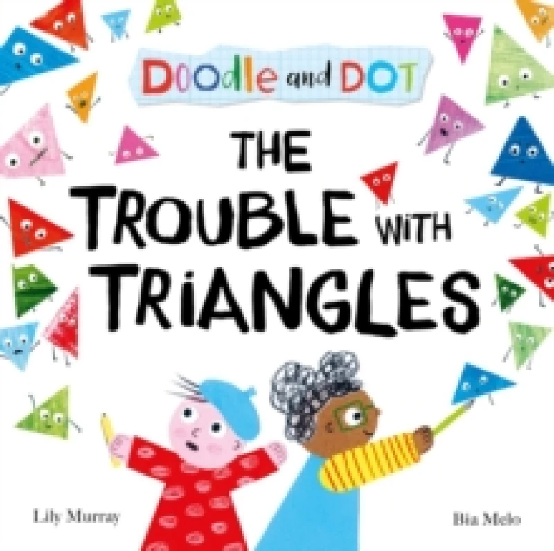 Image of Doodle and Dot: The Trouble With Triangles Paperback / softback