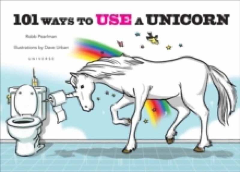 Image of 101 Ways to Use a Unicorn Hardback