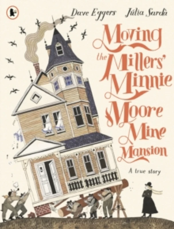 Image of Moving the Millers' Minnie Moore Mine Mansion: A True Story Paperback / softback