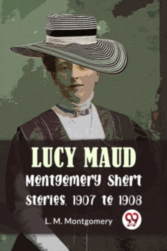 Image of Lucy Maud Montgomery Short Stories, 1907 to 1908 Paperback / softback
