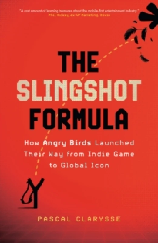 Image of The Slingshot Formula : How Angry Birds Launched Their Way from Indie Game to Global Icon Hardback