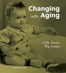 Image of Changing with Aging : Little Stories, Big Lessons