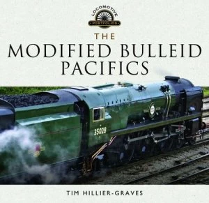 Image of The modified Bulleid Pacifics by Tim Hillier-Graves