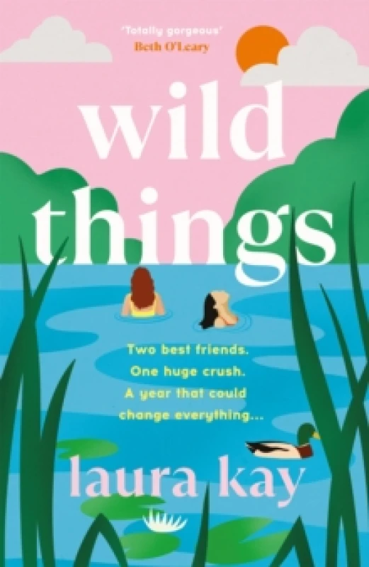 Image of Wild Things : the perfect friends-to-lovers story of self-discovery Hardback