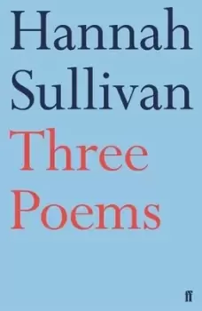 Image of Three poems by Hannah Sullivan
