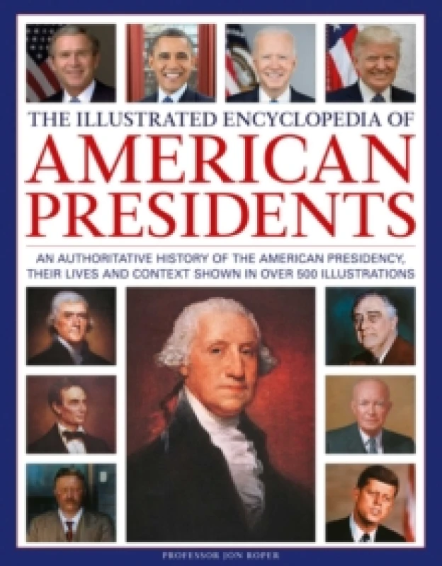 Image of The Illustrated Encyclopedia of American Presidents. Hardback. By Jon Roper Books