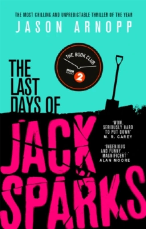 Image of The Last Days of Jack Sparks : The most chilling and unpredictable thriller of the year Paperback / softback