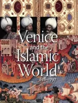 Image of Venice and the Islamic world 828-1797 by Stefano Carboni
