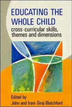 Image of Educating the Whole Child by John Siraj-Blatchford and Iram Siraj Paperback