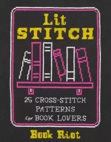 Image of Lit Stitch : 25 Cross-Stitch Patterns for Book Lovers