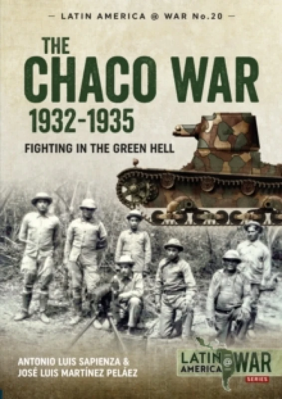 Image of The Chaco War 1932-1935 : Fighting in the Green Hell Paperback / softback