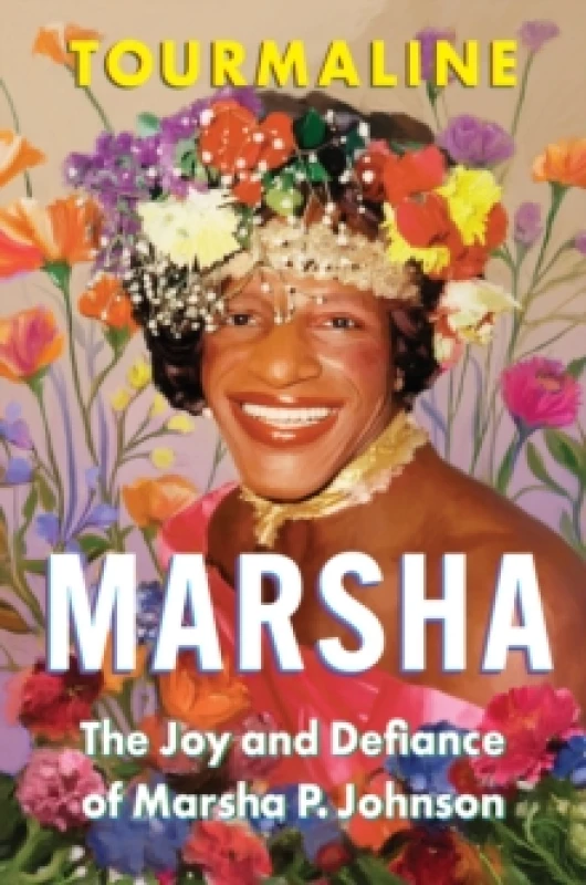 Image of Marsha : The Joy and Defiance of Marsha P. Johnson Hardback