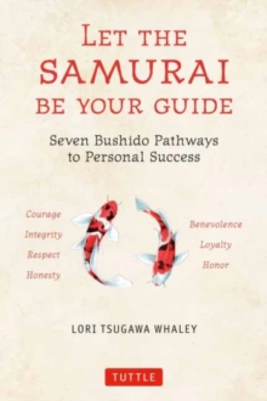 Image of Let the Samurai Be Your Guide. Hardback. By Lori Tsugawa Whaley Books