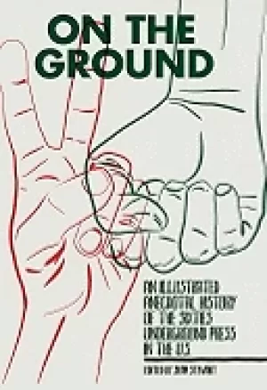 Image of on the ground an illustrated anecdotal history of the sixties underground p
