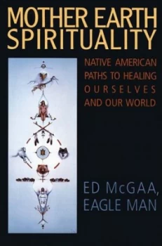 Image of Mother Earth Spirituality by Ed Mcgaa Paperback