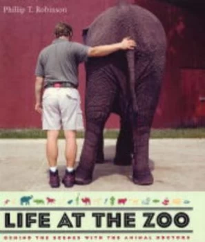 Image of Life at the Zoo by Phillip T Robinson Hardback
