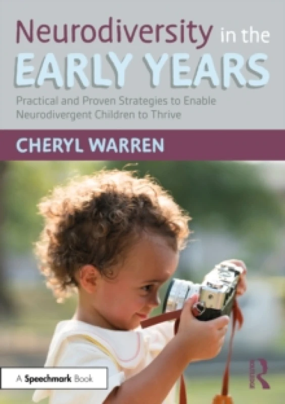 Image of Neurodiversity in the Early Years : Practical and Proven Strategies to Enable Neurodivergent Children to Thrive Paperback / softback