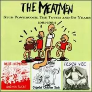 Image of Stud Powercock The Touch and Go Years 1981-1984 by The Meatmen CD Album
