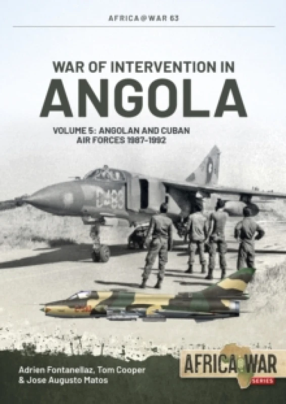 Image of War of Intervention in Angola Volume 5 : Angolan and Cuban Air Forces, 1987-1992 Paperback / softback