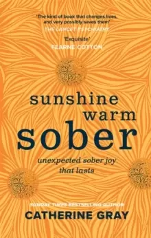 Image of Sunshine Warm Sober : from the SUNDAY TIMES bestselling author of THE UNEXPECTED JOY OF BEING SOBER
