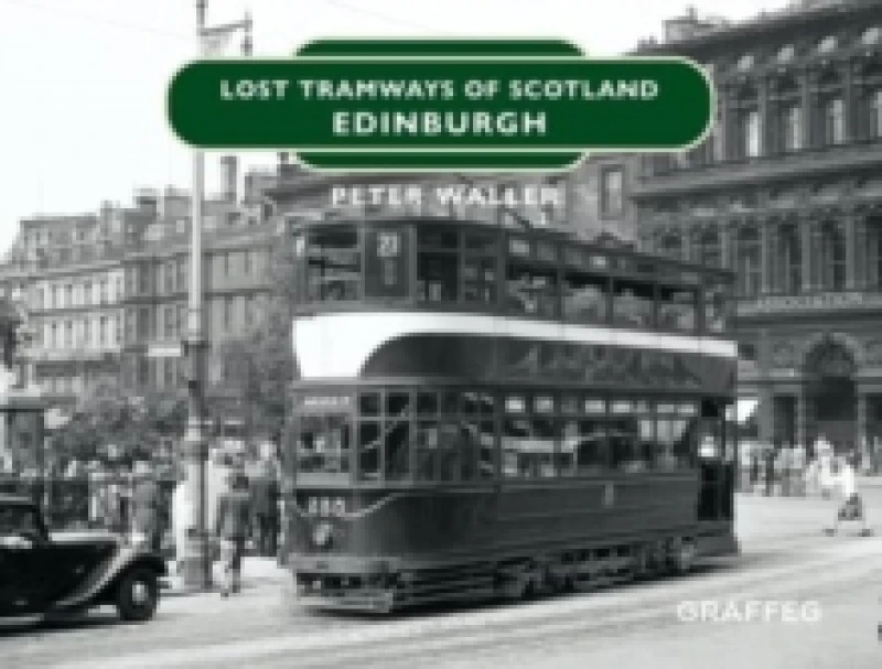 Image of Lost Tramways of Scotland: Edinburgh Hardback
