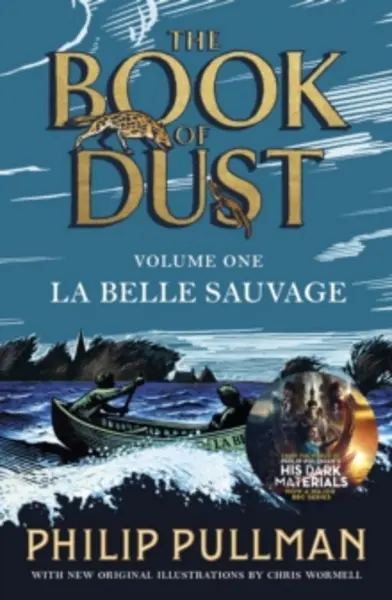 Image of La Belle Sauvage: The Book of Dust Volume One : From the world of Philip Pullman's His Dark Materials - now a major BBC series Paperback / softback