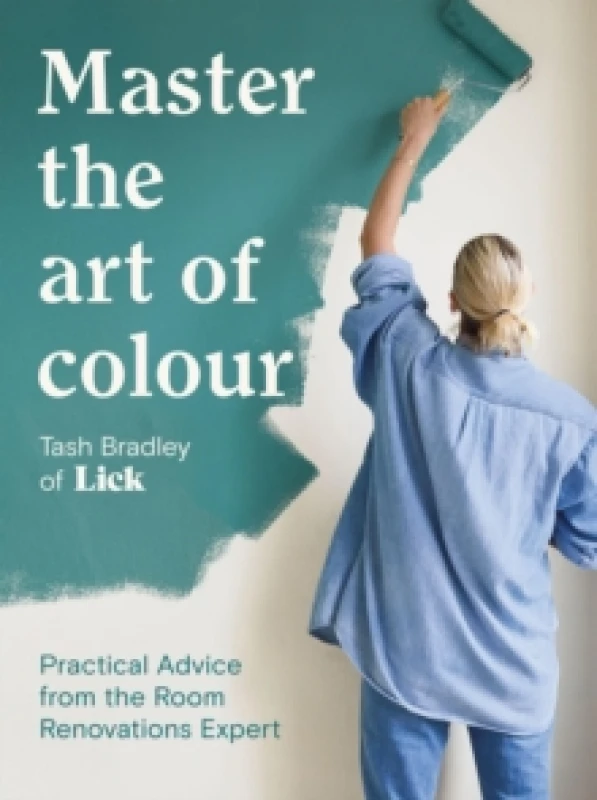 Image of Master The Art Of Colour : Practical Advice from the Room Renovations Expert Hardback