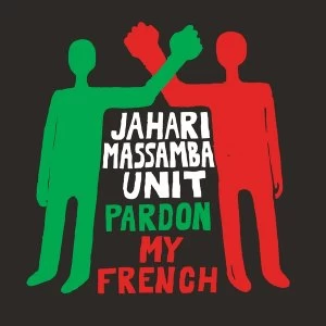 Image of The Jahari Massamba Unit - Pardon My French Vinyl